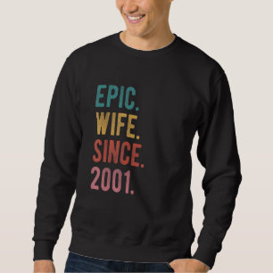 Epic Wife Since 2001  21st Wedding Aniversary For  Sweatshirt