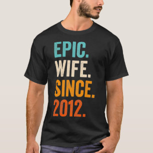 Epic Wife Since 2012 9th wedding anniversary 9 T-Shirt