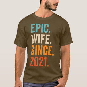 Epic Wife Since 2021 1st wedding anniversary 1 ye T-Shirt