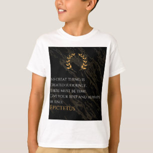 Epictetus's Recipe for Greatness T-Shirt