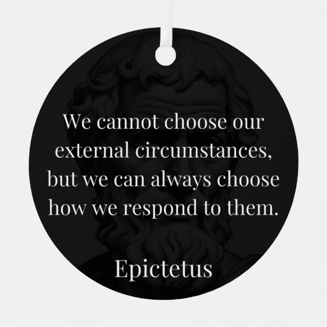 Epictetus's Wisdom: Empowerment through Response Metal Ornament (Front)