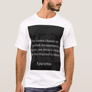 Epictetus's Wisdom: Empowerment through Response T-Shirt