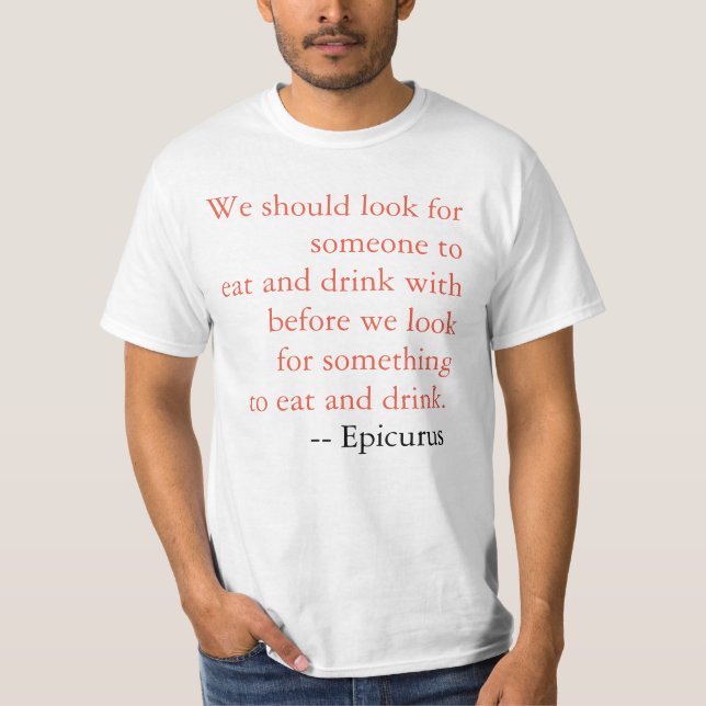 Epicurus Quote T-Shirt (Front)