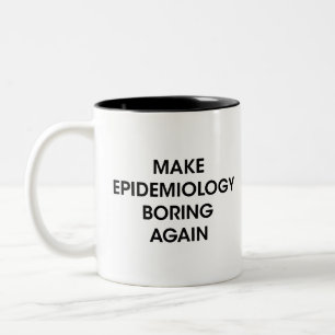 Epidemiologist Gift Make epidemiology boring again Two-Tone Coffee Mug