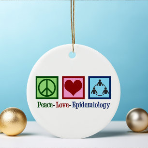 Epidemiologist Peace Love Epidemiology Ceramic Ornament