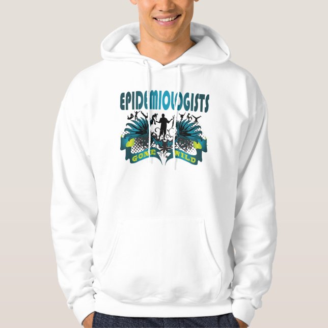 Epidemiologists Gone Wild Hoodie (Front)