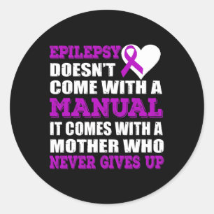 Epilepsy A Mother Who Never Gives Up Purple Ribbon Classic Round Sticker