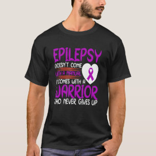 Epilepsy A Warrior Who Never Gives Up Purple Ribb T-Shirt