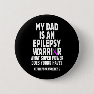Epilepsy Awareness Dad Power Epileptic Warrior Sur 2 Inch Round Button