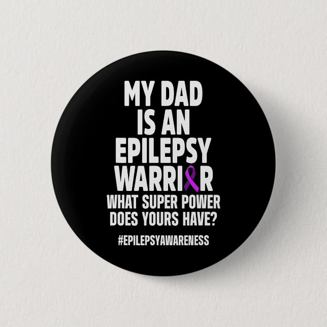 Epilepsy Awareness Dad Power Epileptic Warrior Sur 2 Inch Round Button (Front)