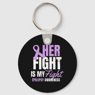 Epilepsy Awareness Design Her Fight My Gift Keychain