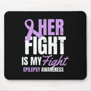 Epilepsy Awareness Design Her Fight My Gift Mouse Pad