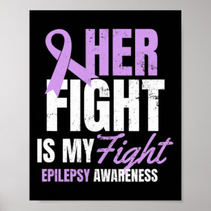 Epilepsy Awareness Design Her Fight My Gift  Poster