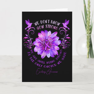 Epilepsy Awareness Flower We Don't Know How Strong Card