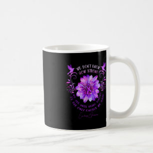 EPILEPSY AWARENESS Flower We Don't Know How Strong Coffee Mug