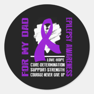 Epilepsy Awareness- For My Dad Classic Round Sticker