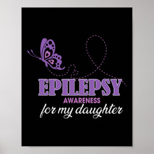 Epilepsy Awareness For My Daughter- Epilepsy Mom Poster