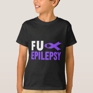 Epilepsy Awareness - Fu Epilepsy Awareness Epileps T-Shirt