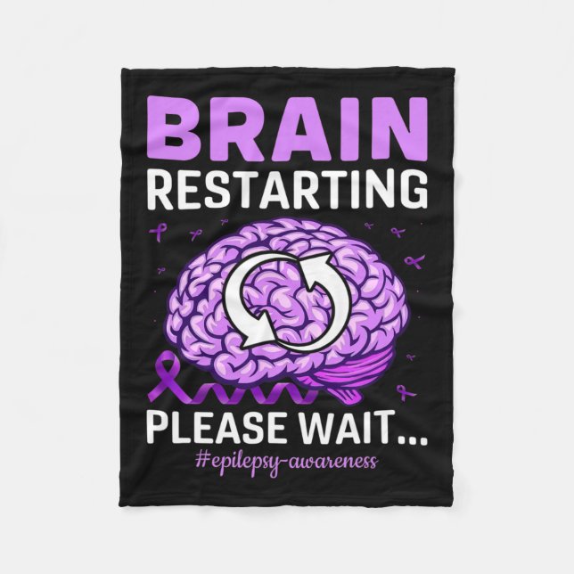 Epilepsy Awareness Funny Brain Restarting Please W Fleece Blanket (Front)