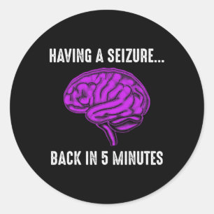Epilepsy Awareness Having Seizure Epileptic Warrio Classic Round Sticker