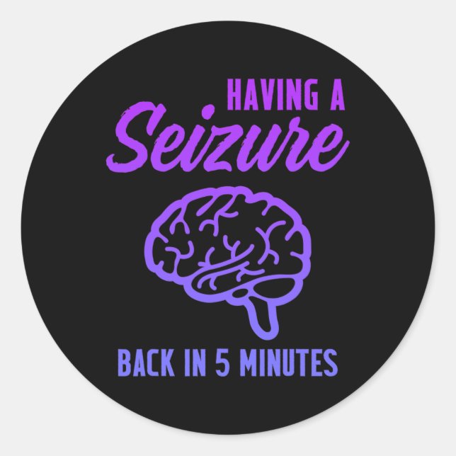 Epilepsy Awareness Having Seizure Epileptic Warrio Classic Round Sticker (Front)
