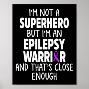 Epilepsy Awareness Hero Epileptic Warrior Survivor Poster