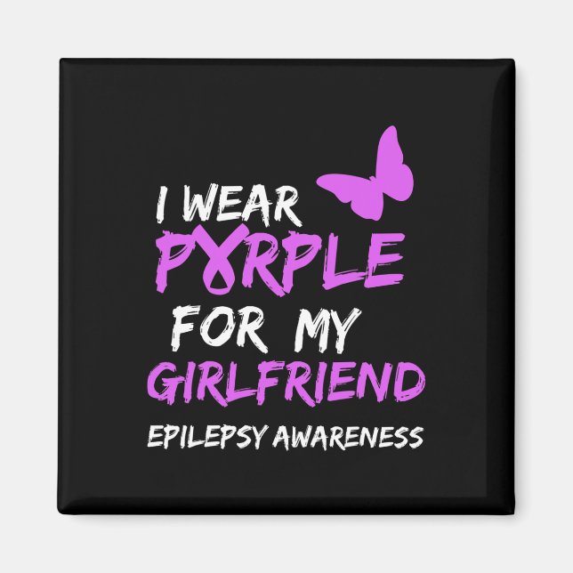 Epilepsy Awareness I Wear Purple For My Girlfriend Magnet (Front)