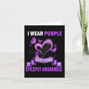 Epilepsy Awareness I Wear Purple For My Husband Wo Card