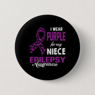 Epilepsy Awareness I Wear Purple For My Niece Fami 2 Inch Round Button