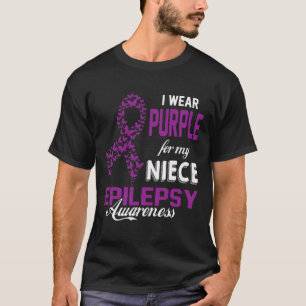 Epilepsy Awareness I Wear Purple For My Niece Fami T-Shirt