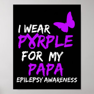 Epilepsy Awareness I Wear Purple For My Papa Ribbo Poster