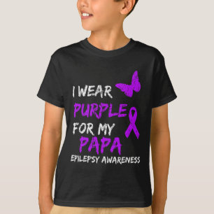 Epilepsy Awareness I Wear Purple For My Papa Ribbo T-Shirt