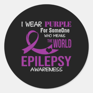 Epilepsy Awareness I Wear Purple For My Someone Fa Classic Round Sticker