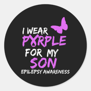 Epilepsy Awareness I wear Purple for my Son Butter Classic Round Sticker