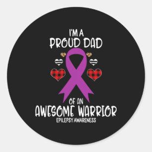 Epilepsy Awareness I'm A Proud Dad Of Awesome Warr Classic Round Sticker