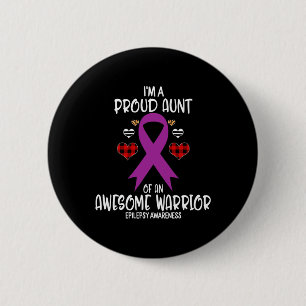 Epilepsy Awareness I'm Proud Aunt Of Awesome Warri 2 Inch Round Button