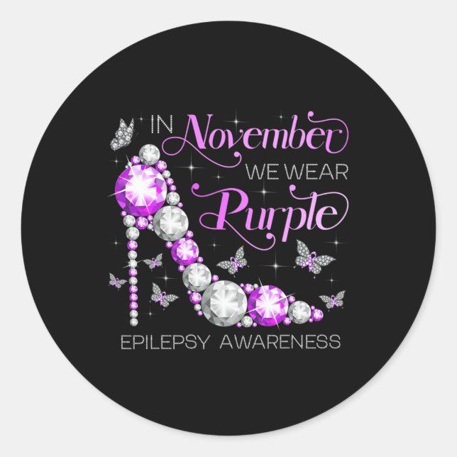 Epilepsy Awareness In November We Wear Purple Butt Classic Round Sticker (Front)