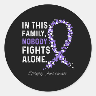 Epilepsy Awareness In This Family Nobody Fights Al Classic Round Sticker