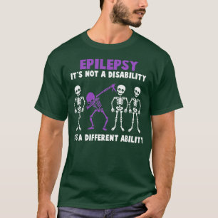 Epilepsy Awareness Its Not A Disability Its A Diff T-Shirt