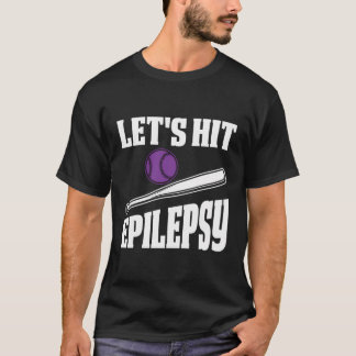 Epilepsy Awareness Let'S Hit Epilepsy T-Shirt