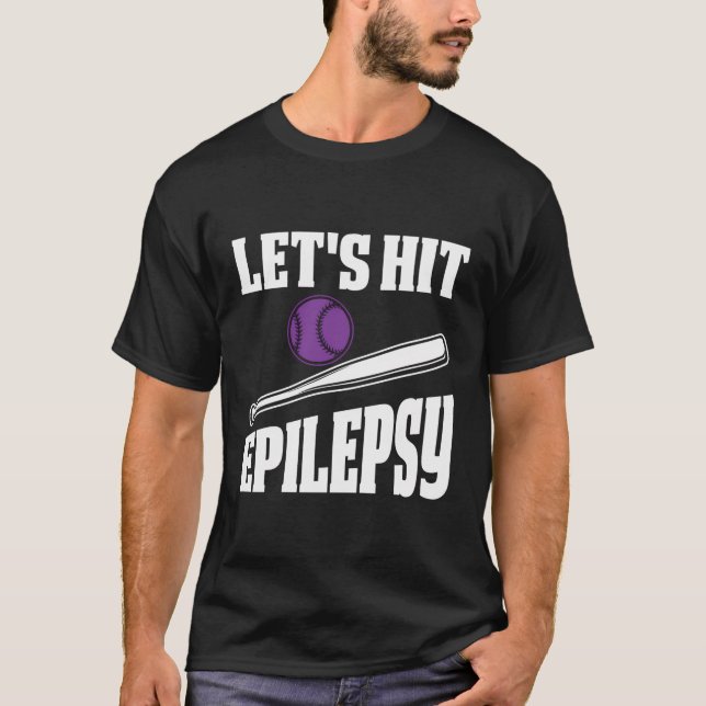 Epilepsy Awareness Let'S Hit Epilepsy T-Shirt (Front)