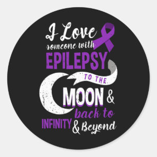 Epilepsy Awareness - Love Son Mom Dad Daughter Tee Classic Round Sticker