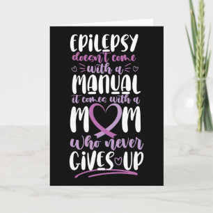Epilepsy Awareness Mom Doesn't Come With A Manual  Card