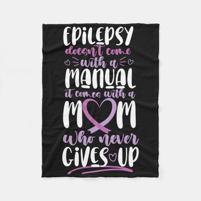 Epilepsy Awareness Mom Doesn't Come With A Manual  Fleece Blanket (Front)