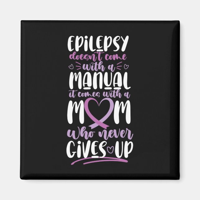 Epilepsy Awareness Mom Doesn't Come With A Manual  Magnet (Front)
