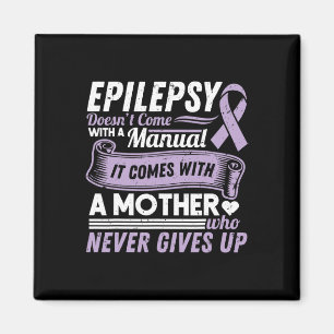 Epilepsy Awareness Mom Doesn't Come With A Manual Magnet
