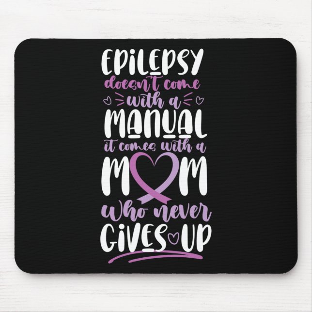 Epilepsy Awareness Mom Doesn't Come With A Manual  Mouse Pad (Front)