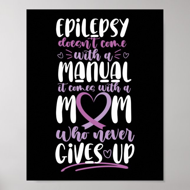 Epilepsy Awareness  Mom Doesn't Come With A Manual Poster (Front)