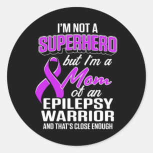 Epilepsy Awareness Mom Hero Epileptic Warrior Surv Classic Round Sticker