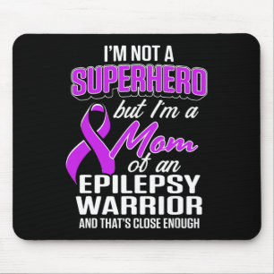 Epilepsy Awareness Mom Hero Epileptic Warrior Surv Mouse Pad